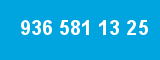 936 581 13 25 936 581 13 25